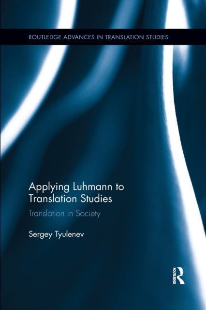 Book cover of: Applying Luhmann to Translation Studies. By: Sergey Tyulenev