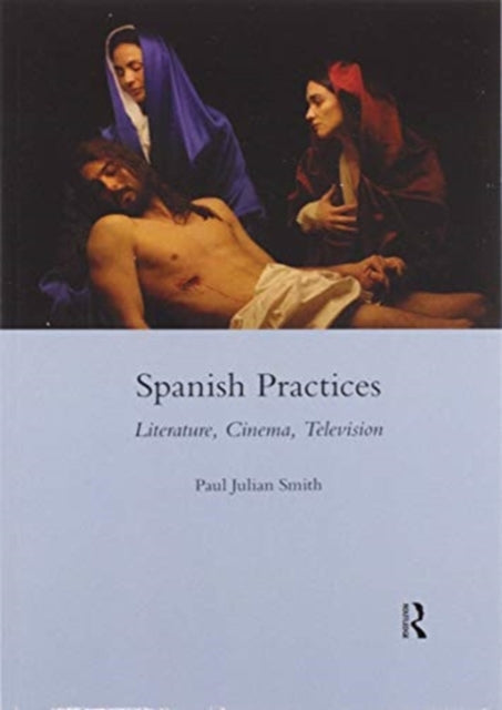 Book cover of: Spanish Practices. By: Paul Julian Smith