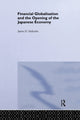 Book cover of: Financial Globalization and the Opening of the Japanese Economy