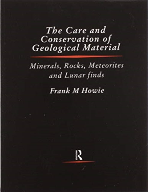 Book cover of: Care and Conservation of Geological Material