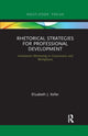 Book cover of: Rhetorical Strategies for Professional Development. By: Elizabeth J. Keller