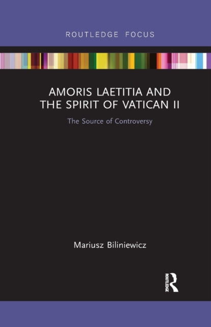 Book cover of: Amoris Laetitia and the spirit of Vatican II. By: Mariusz Biliniewicz