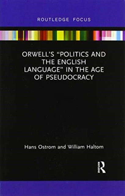 Book cover of: Orwell’s “Politics and the English Language” in the Age of Pseudocracy