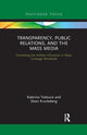 Book cover of: Transparency, Public Relations and the Mass Media. By: Katerina Tsetsura