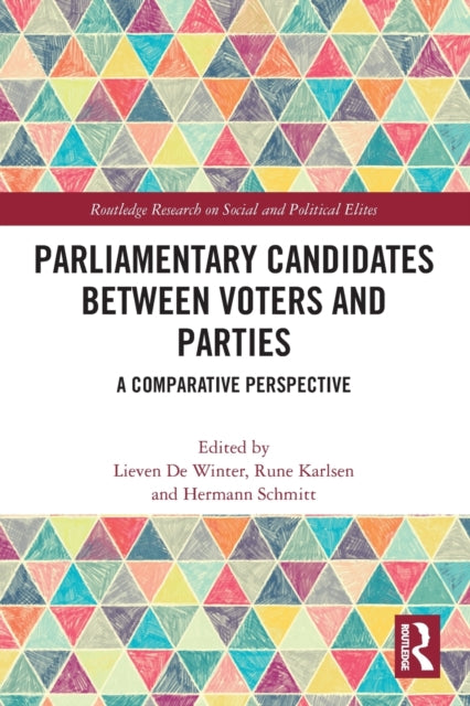 Book cover of: Parliamentary Candidates Between Voters and Parties. By: Rune Karlsen