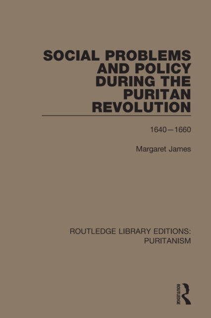 Book cover of: Social Problems and Policy During the Puritan Revolution. By: Margaret James