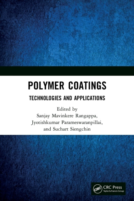 Book cover of: Polymer Coatings: Technologies and Applications. By: Jyotishkumar Parameswaranpillai