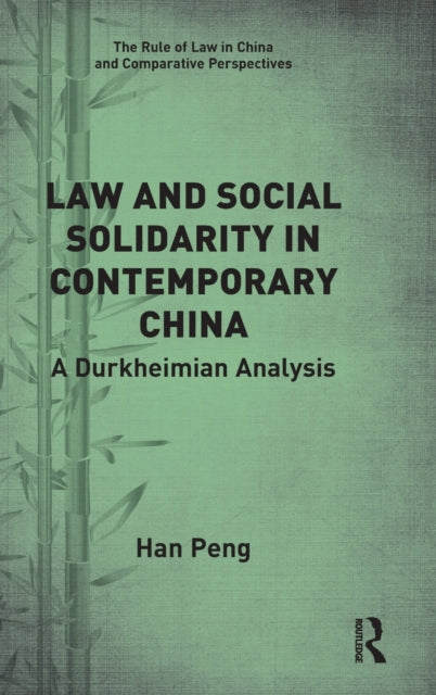 Book cover of: Law and Social Solidarity in Contemporary China. By: Han Peng