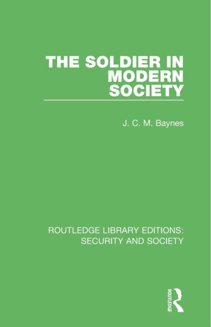 Book cover of: Soldier in Modern Society. By: J. C. M. Baynes