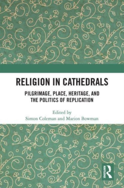 Book cover of: Religion in Cathedrals. By: Simon Coleman