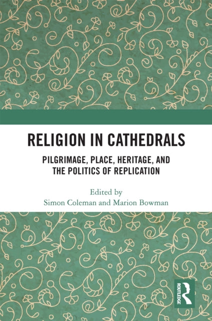 Book cover of: Religion in Cathedrals. By: Simon Coleman