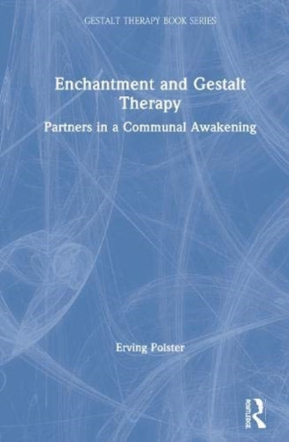 Book cover of: Enchantment and Gestalt Therapy. By: Erving Polster