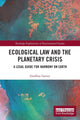 Book cover of: Ecological Law and the Planetary Crisis. By: Geoffrey Garver