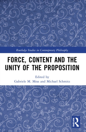 Force, Content and the Unity of the Proposition
