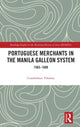Book cover of: Portuguese Merchants in the Manila Galleon System. By: Cuauhtémoc Villamar