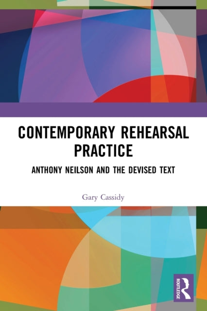 Book cover of: Contemporary Rehearsal Practice. By: Gary Cassidy