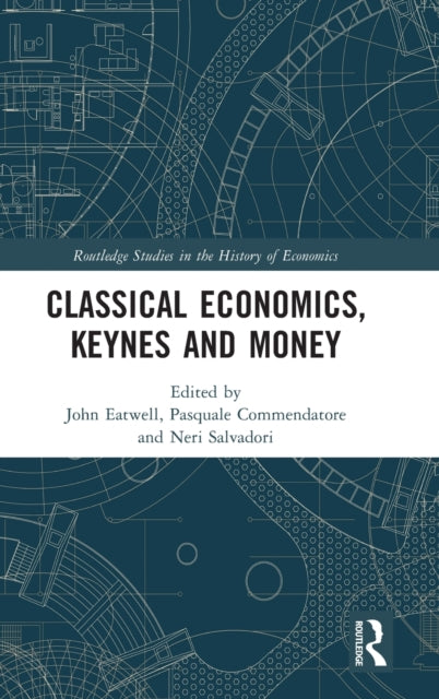 Classical Economics, Keynes and Money