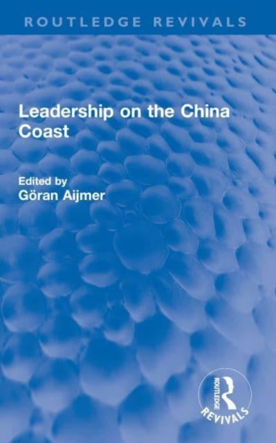 Book cover of: Leadership on the China Coast. By: Göran Aijmer