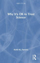 Book cover of: Why It's OK to Trust Science. By: Keith M. Parsons