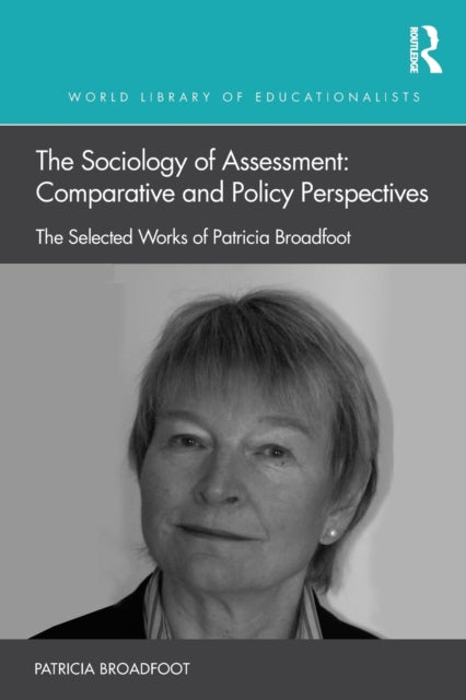 Book cover of: Sociology of Assessment: Comparative and Policy Perspectives. By: Patricia Broadfoot