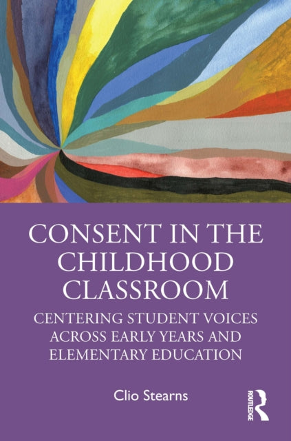 Book cover of: Consent in the Childhood Classroom