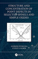 Book cover of: Structure and Concentration of Point Defects in Selected Spinels and Simple Oxides. By: Andrzej Stokosa