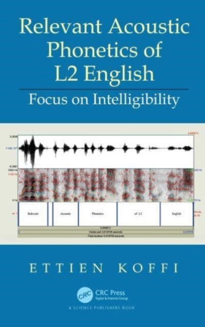 Book cover of: Relevant Acoustic Phonetics of L2 English. By: Ettien Koffi