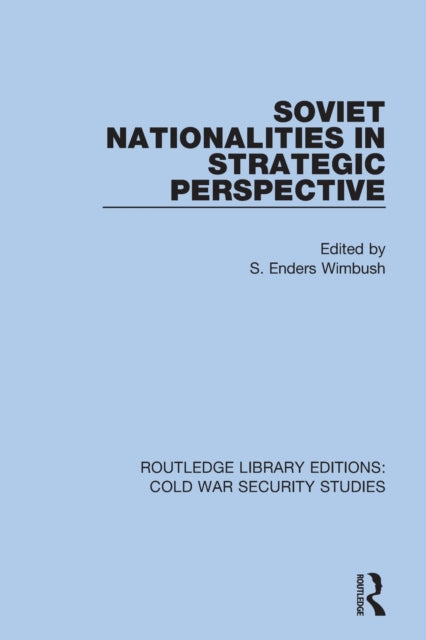 Book cover of: Soviet Nationalities in Strategic Perspective. By: S. Enders Wimbush