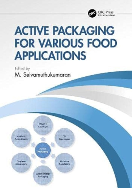 Book cover of: Active Packaging for Various Food Applications. By: M. Selvamuthukumaran