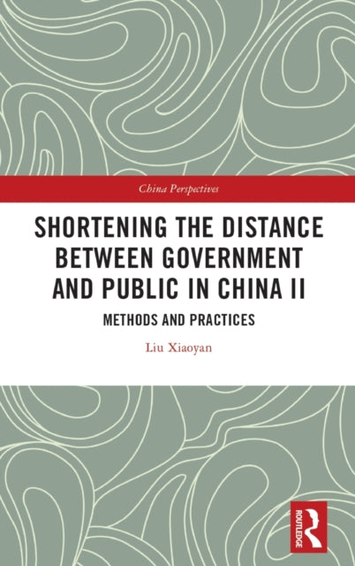 Book cover of: Shortening the Distance between Government and Public in China II. By: Xiaoyan Liu