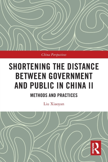 Book cover of: Shortening the Distance between Government and Public in China II
