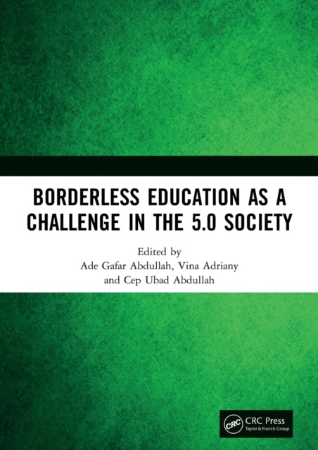 Book cover of: Borderless Education as a Challenge in the 5.0 Society. By: Ade Gafar Abdullah