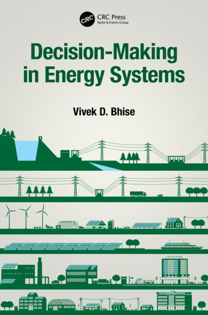 Book cover of: Decision-Making in Energy Systems. By: Vivek D. Bhise