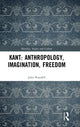Book cover of: Kant: Anthropology, Imagination, Freedom. By: John F. Rundell