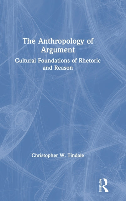 Book cover of: Anthropology of Argument. By: Christopher W. Tindale