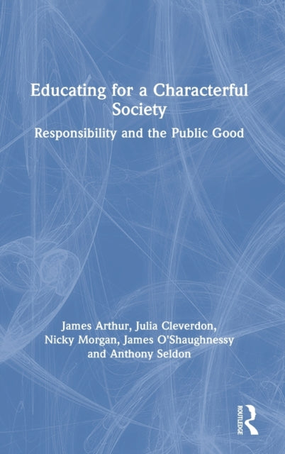 Book cover of: Educating for a Characterful Society. By: James Arthur