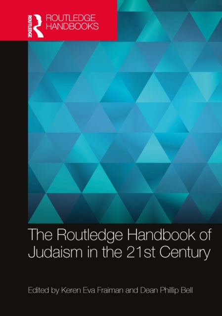 Book cover of: Routledge Handbook of Judaism in the 21st Century. By: Dean Phillip Bell