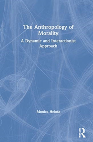The Anthropology of Morality