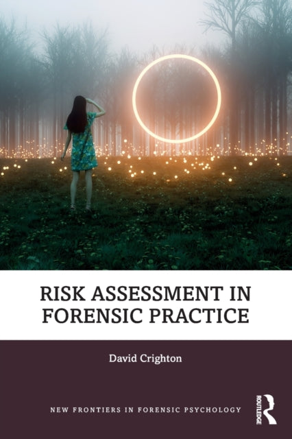 Book cover of: Risk Assessment in Forensic Practice. By: David A. Crighton