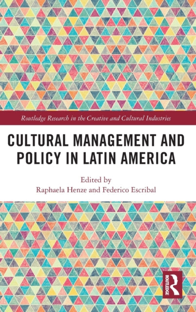 Book cover of: Cultural Management and Policy in Latin America. By: Raphaela Henze