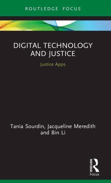 Book cover of: Digital Technology and Justice. By: Tania Sourdin
