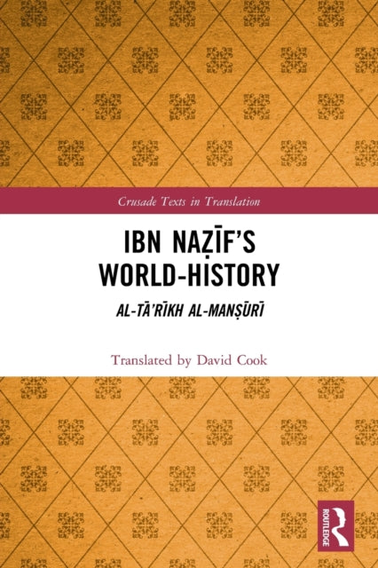 Book cover of: Ibn Nazif’s World-History. By: David Cook