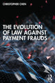 Book cover of: Evolution of Law against Payment Frauds. By: Christopher Chao-Hung Chen