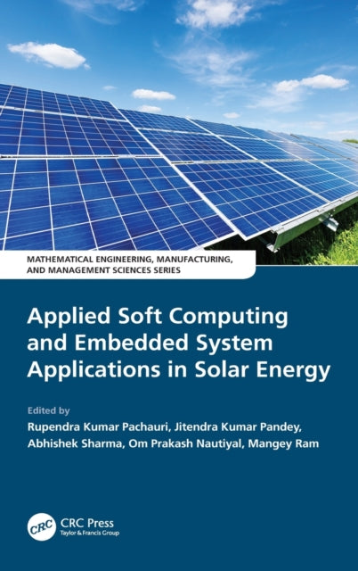 Book cover of: Applied Soft Computing and Embedded System Applications in Solar Energy. By: Rupendra Kumar Pachauri
