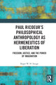 Book cover of: Paul Ricoeur’s Philosophical Anthropology as Hermeneutics of Liberation. By: Roger W. H. Savage