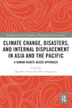 Book cover of: Climate Change, Disasters, and Internal Displacement in Asia and the Pacific. By: Matthew Scott