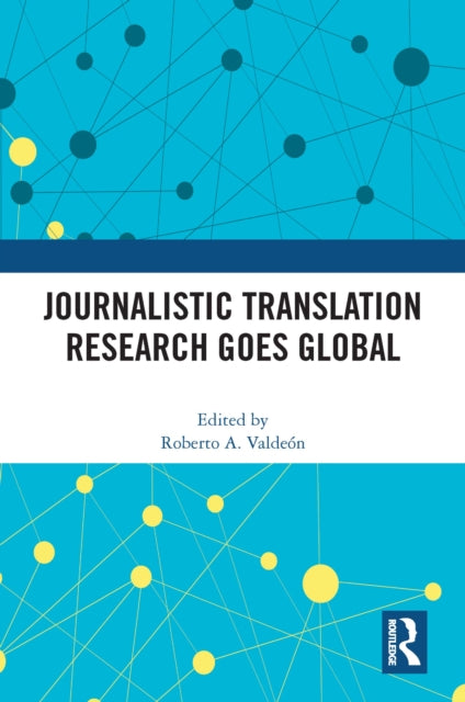 Book cover of: Journalistic Translation Research Goes Global. By: Roberto A. Valdeón