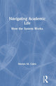 Book cover of: Navigating Academic Life. By: Steven M. Cahn