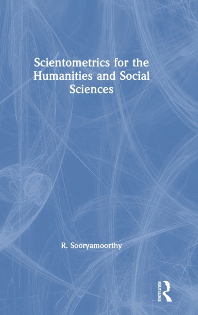 Book cover of: Scientometrics for the Humanities and Social Sciences. By: R. Sooryamoorthy