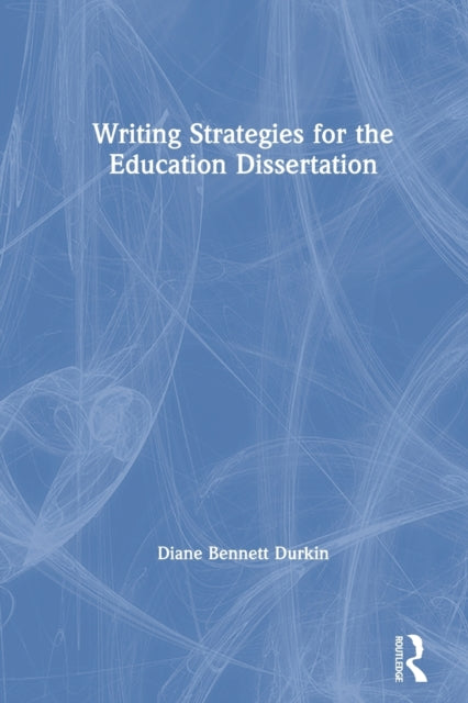 Book cover of: Writing Strategies for the Education Dissertation. By: Diane Bennett Durkin